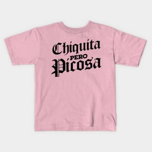 Chiquita Pero Picosa Kids T-Shirt